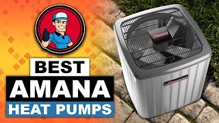 Best Amana Heat Pumps Reviews 🔥 Buyer’s Guide  HVAC Training 101 [upl. by Jedthus]