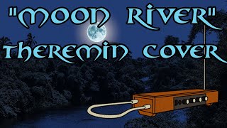 quotMoon Riverquot Theremin cover sad spooky ghost instrumental remix Henry Mancini [upl. by Lardner178]