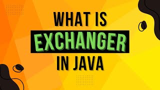 What Is Exchanger in Java  Complete Multithreading Tutorial Series Ep 22 [upl. by Henning]