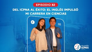 Del ICPNA al éxito El inglés impulsó mi carrera en ciencias  Mundo ICPNA 82 [upl. by Mandelbaum]