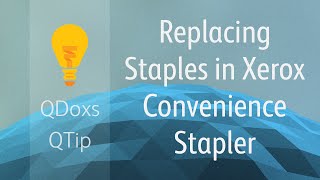 Replacing Staples in the Xerox Convenience Stapler QDoxs QTip [upl. by Einned]