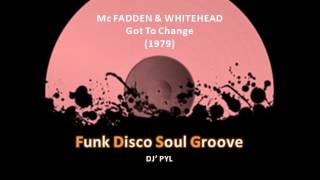 Mc FADDEN amp WHITEHEAD  Got To Change 1979 [upl. by Barsky938]