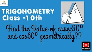 Find the Value of cosec30⁰ and cos60⁰ geometricallyPYQs class 10th CBSC [upl. by Alie93]