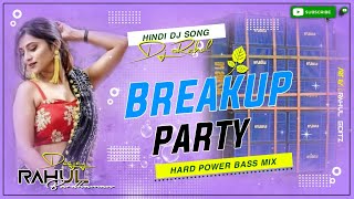 Honey Singh Breakup Paty Dj Song Hard Bass Mix Dj Rahul Bardhaman [upl. by Hisbe974]