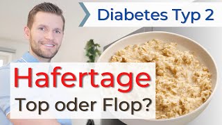 REALTALK Die Wahrheit über Hafertage bei Typ 2 Diabetes Blutzucker senken durch Haferflocken [upl. by Raseac663]