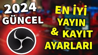 Obs Studio En İyi Yayın ve Kayıt Ayarları  GÜNCEL 2024 Kasma Sorunu Çözümü [upl. by Mastat]