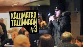 Rallienglantia ja Karaokea  Källimatka Tallinnaan 3 [upl. by Akoyn408]