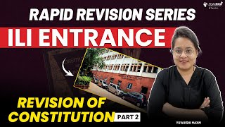 Constitution Rapid Revision for ILI LLM Entrance Exam 2023  Part 2 [upl. by Eugenides]