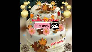 Happy Birthday  26 February  Whatsapp Status  Greetings  Happy BDay  HBD  Wishes  Song [upl. by Leila276]