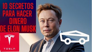 LOS 10 SECRETOS PARA HACER DINERO DE ELON MUSK [upl. by Yannodrahc770]