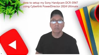 Connecting the Sony Handycam DCRSR47 Cyberlink Powerdirector 2024 ultimate [upl. by Aicilehp]