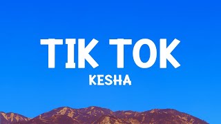 Keha  TiK ToK Lyrics [upl. by Icul]