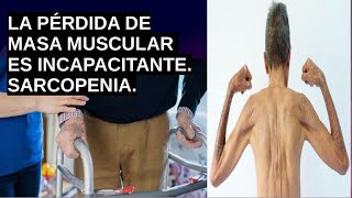 Sarcopenia Pérdida de Masa Muscular por Envejecimiento Causas y Tratamiento [upl. by Corneille]