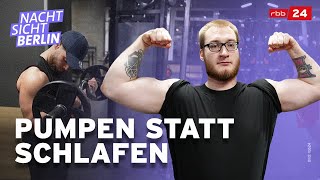 Darum trainieren sie mitten in der Nacht im Gym  NACHTSICHT Berlin [upl. by Florencia]