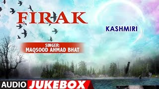 ► FIRAK  Kashmiri Audio Jukebox  MAQSOOD AHMAD BHAT  TSeries Kashmiri Music [upl. by Lewert39]