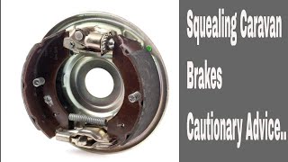 Squealing Caravan Brakes Cautionary Advice [upl. by Cas717]