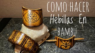 Como hacer hebillas en Bambú [upl. by Ricca]