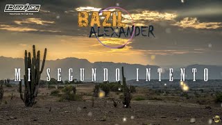 BazilAlexander  Mi Segundo Intento Video Lyric [upl. by Roberto595]