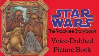 Star Wars The Wookiee Storybook Voice Dubbed Picture Book LEGENDS [upl. by Niac416]