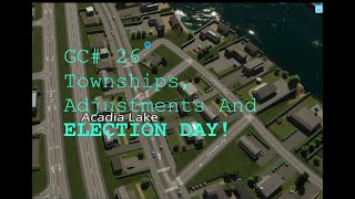 Making New Townships Adjustments And ELECTION DAY GC26 [upl. by Duomham]