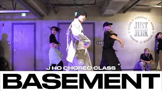 J HO CHOREO CLASS  JVCK JAMES  Basement  justjerkacademy [upl. by Aydin895]