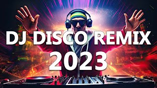 DJ DISCO REMIX 2023  Mashups amp Remixes of Popular Songs 2023  DJ Club Music Songs Remix Mix 2023 [upl. by Eannej]