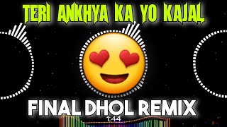 Teri Aakhya Ka Yo Kajal  Final Dhol Mix  Dj Satish And Sachin  Unreleased Song  Sapna Chaudhary [upl. by Bortz973]