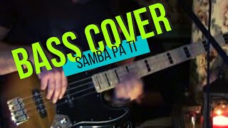 Samba pa ti  solo Bass Cover Santana [upl. by Retnyw]