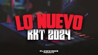 🔥RKT 2024 LO NUEVO PARTE 3  ENGANCHADO RKT LO MÁS ESCUCHADO  JULIO 2024 FLOW KINGS 🔥 [upl. by Serica931]