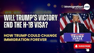 How Trump’s 2024 Win Could Change the Future for Skilled Immigrants 🇺🇸 [upl. by Gadmann]