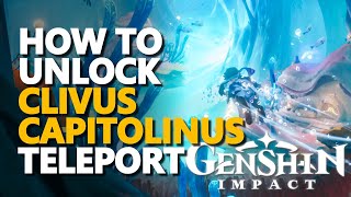 How to unlock Clivus Capitolinus Teleport Genshin Impact [upl. by Enitsirhc733]