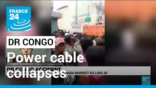 DR Congo accident Power cable collapses at Kinshasa market • FRANCE 24 English [upl. by Richara260]