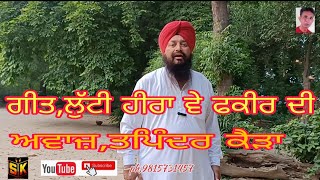 Lutti heer ve fakir di  Original song Hans Raj Hans  Cover by Tapinder kaira  Punjabi song [upl. by Zosema]