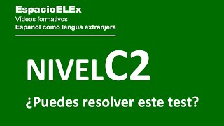 Nivel C2 ¿Puedes aprobar el test  Aprender español [upl. by Jenine]