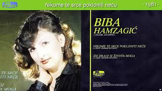 Biba Hamzagic  Nikome te srce pokloniti necu  Audio 1981 [upl. by Auhsot]