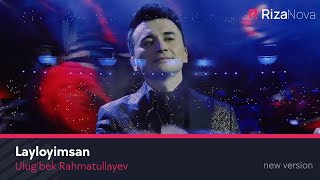 Ulug’bek Rahmatullayev  Layloyimsan new version Official Video [upl. by Ynafit]