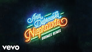 Ania Dąbrowska  Nieprawda Gromee Remix Audio [upl. by Einnep856]