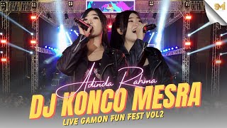 DJ KONCO MESRA  ADINDA RAHMA LIVE AT GAMON FUN FEST VOL2 [upl. by Lexis207]