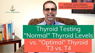 Normal Thyroid Levels  Optimal Thyroid Levels  T3 vs T4 [upl. by Nuawtna]