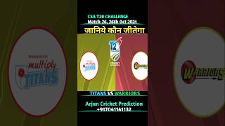 Titans Vs Warriors CSA T20 Challenge 2024 Match 26 Prediction  TitansVsWarriors csat20 shorts [upl. by Ahseim]