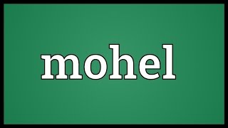 Mohel Meaning [upl. by Casady]