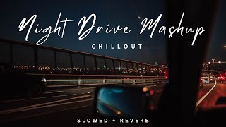 NonStop Night Drive Mashup 🚗  Road Trip Mashup  Long Drive Mashup  Night Lofi Songs ❤️❤️ [upl. by Nuahsel338]