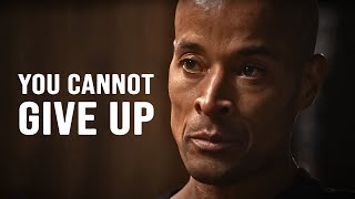 YOU CANNOT GIVE UP  David Goggins Motivational Speech [upl. by Alica]