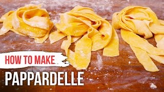 How to Make PAPPARDELLE PASTA RECIPE from Scratch [upl. by Sirama886]