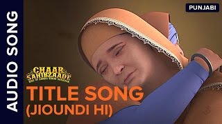 Chaar Sahibzaade Title Song Audio Jioundi Hi  Chaar Sahibzaade Rise Of Banda Singh Bahadur [upl. by Vere174]