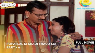 Popatlal Ki Shadi Fraud Se I FULL MOVIE  Part 4  Taarak Mehta Ka Ooltah Chashmah Ep 1677 to 1679 [upl. by Esilahs386]