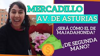 🇪🇸👗👢MERCADILLO DE AV DE ASTURIAS en Madrid ¿será como el de MAJADAHONDA [upl. by Nonnac]