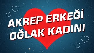 Akrep Erkeği  Oğlak Kadını Burç Uyumu I Astroloji I Burçlar [upl. by Tegan]