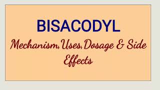 Bisacodyl  Mechanism Uses Dosage amp Side Effects [upl. by Haddad496]