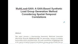 MultiLoad GAN A GAN Based Synthetic Load Group Generation Method Considering Spatial Temporal Correl [upl. by Howe]